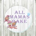All mamas bake